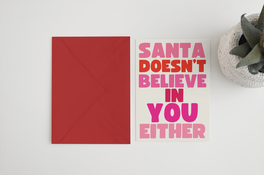Santa doesn’t believe in you either A6/5x7 Christmas card: Card Clasp (Plastic Free) / A6